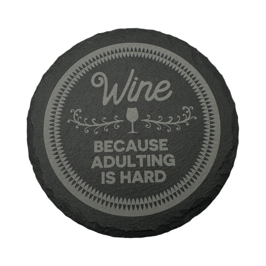 Wine Because Adulting Is Hard 4 Pack Slate Coaster Round