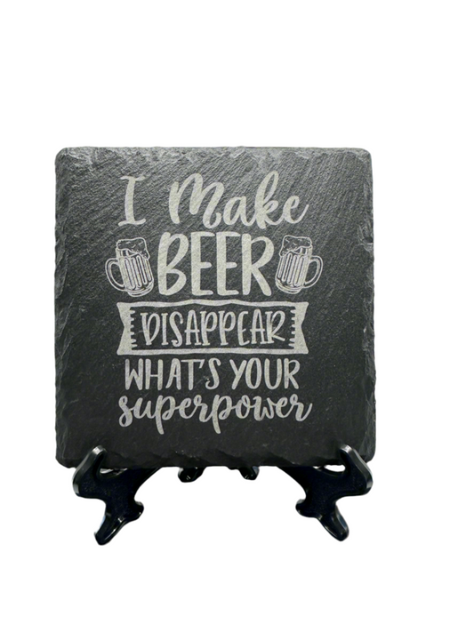 I Make Beer Disappear What’s Your Super Power Slate Coaster 4 Pack