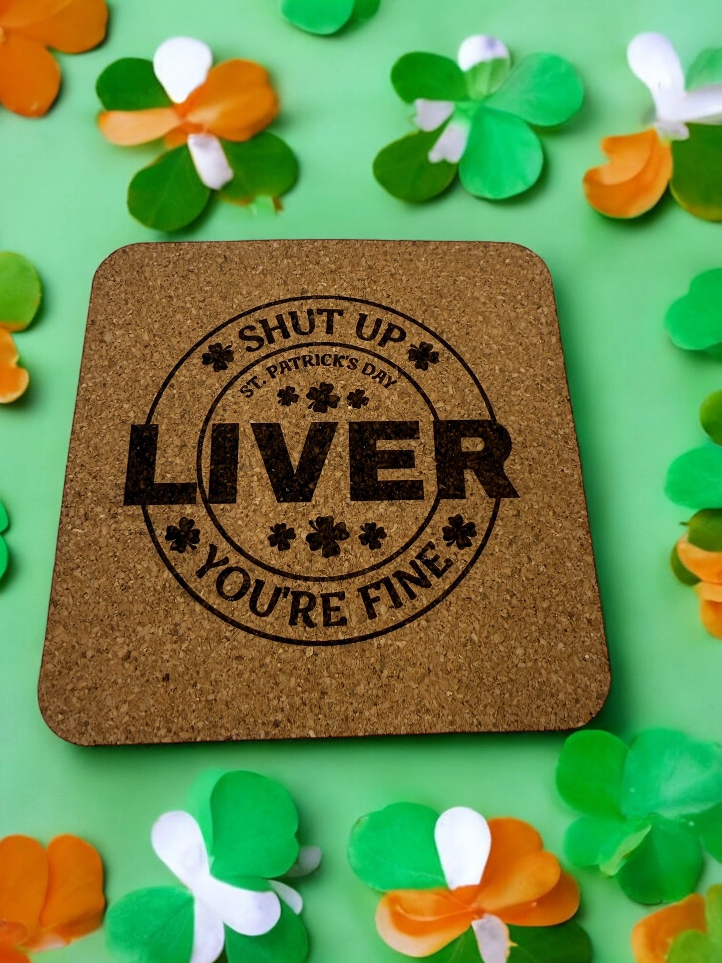 Shut Up Liver Your Fine Cork Coaster